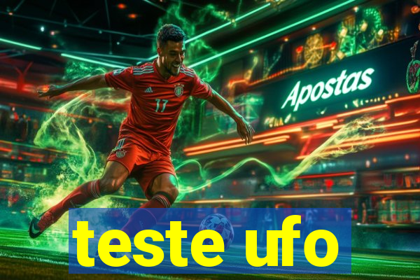 teste ufo